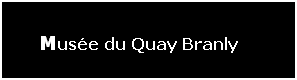 r: Musée du Quay Branly
